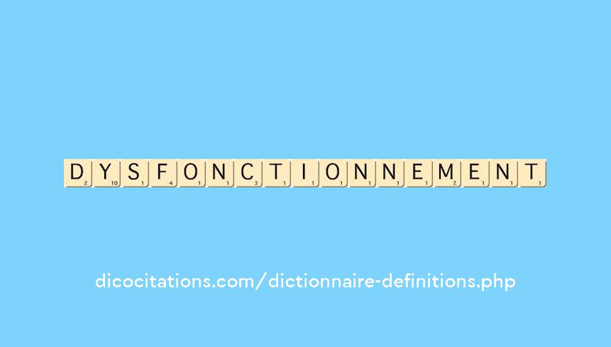 dysfonctionnement dysfonctionnement