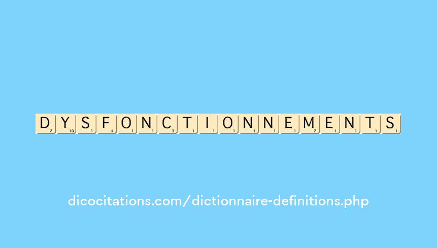 dysfonctionnements dysfonctionnements
