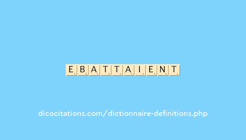 ebattaient ebattaient