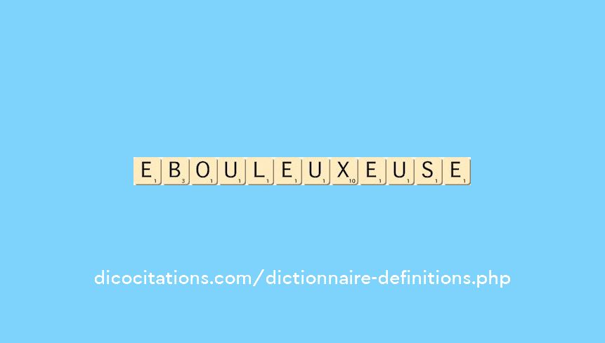 ebouleux--euse