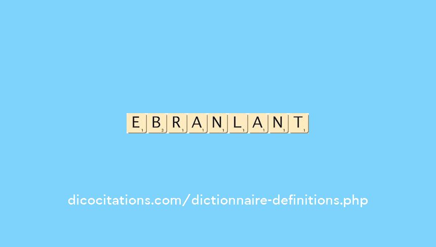 ebranlant ebranlant