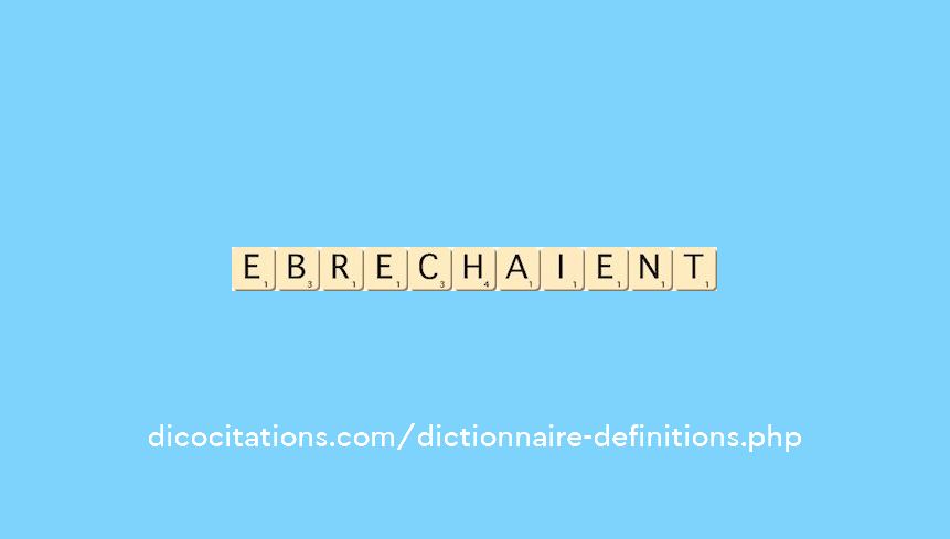 ebrechaient
