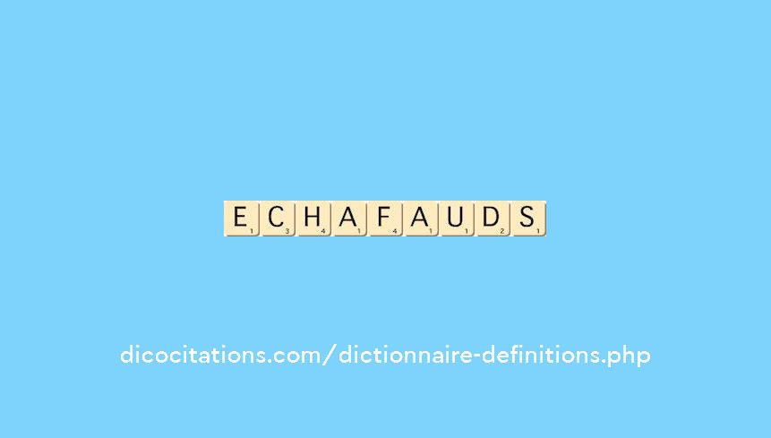 echafauds