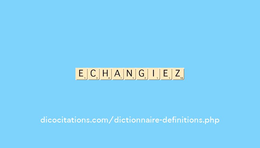 echangiez echangiez