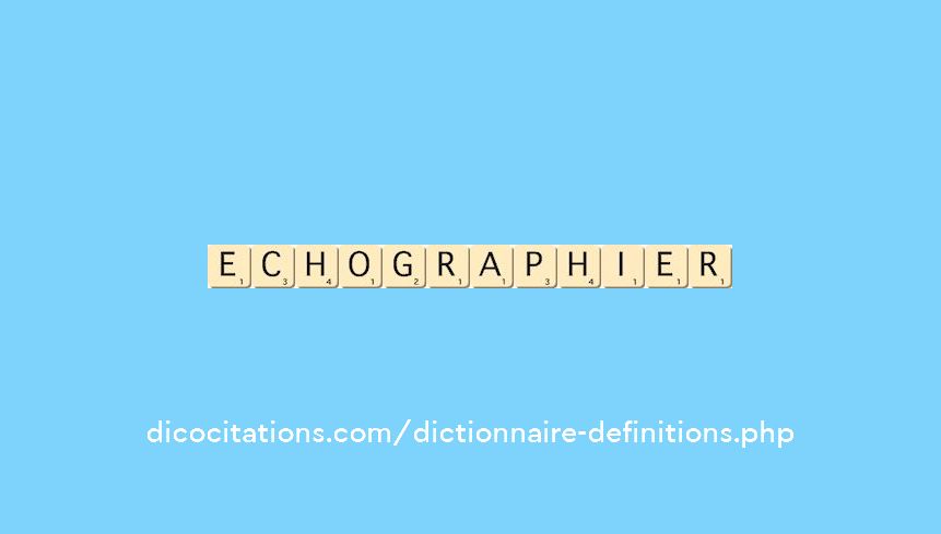 echographier echographier