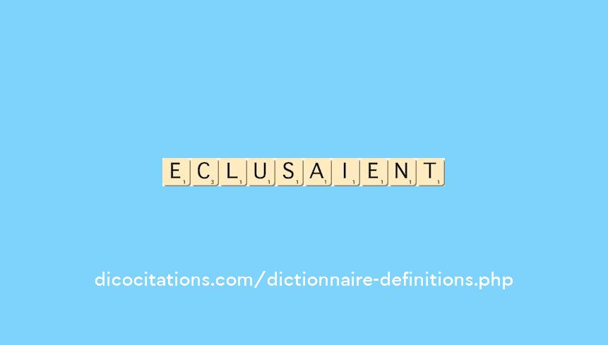 eclusaient eclusaient