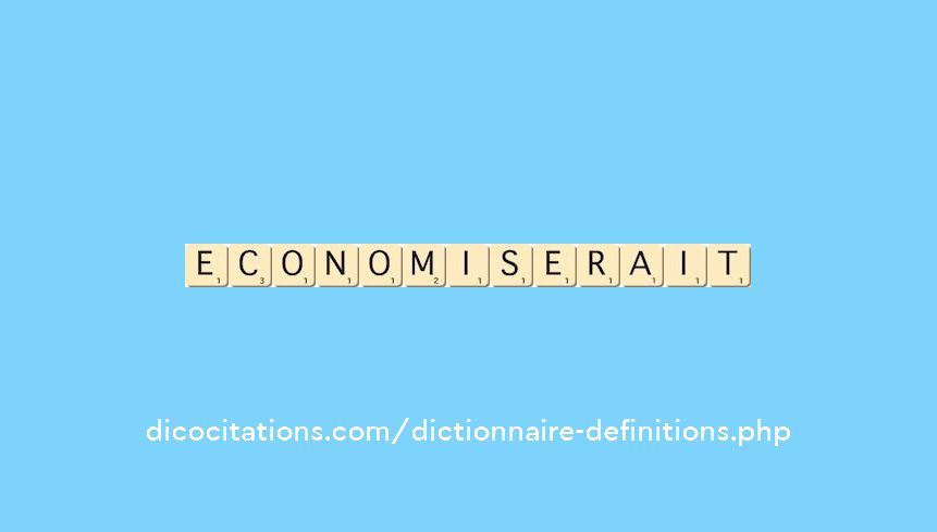 economiserait economiserait