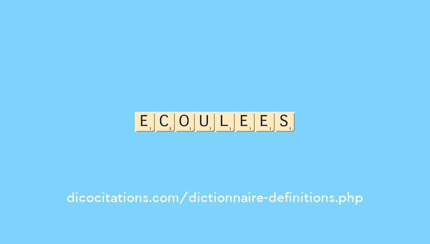 ecoulees ecoulees