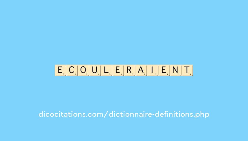 ecouleraient ecouleraient