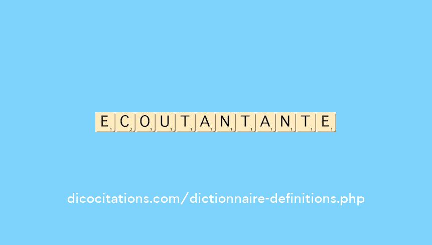 ecoutant--ante