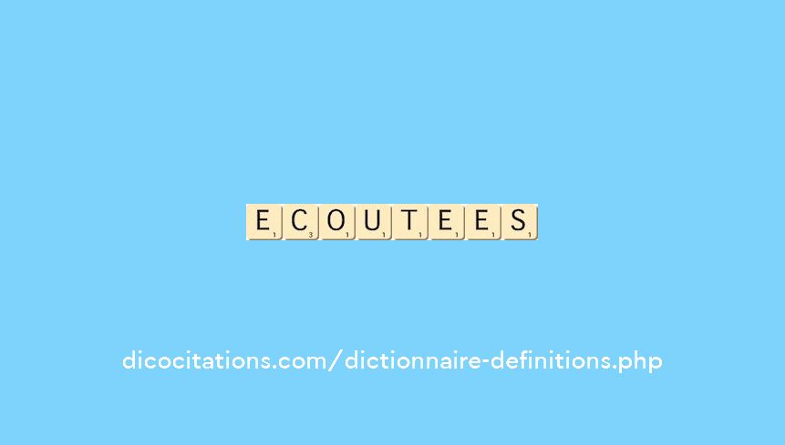 ecoutees ecoutees