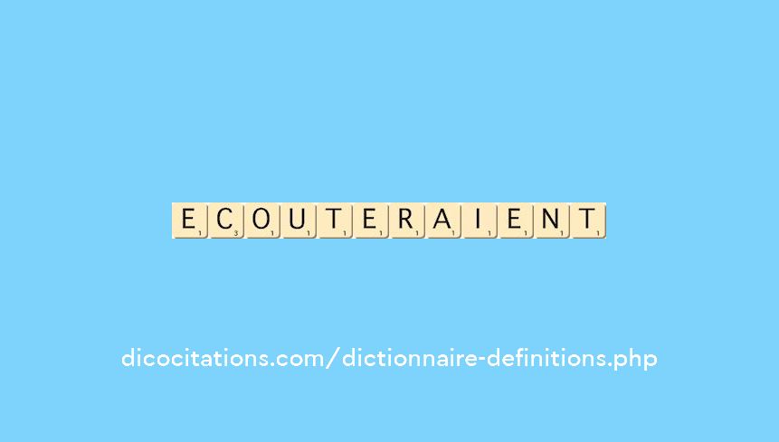 ecouteraient ecouteraient