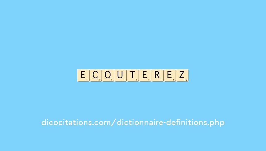 ecouterez ecouterez