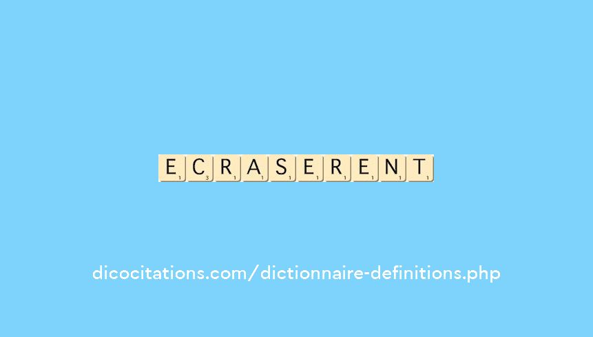 ecraserent ecraserent