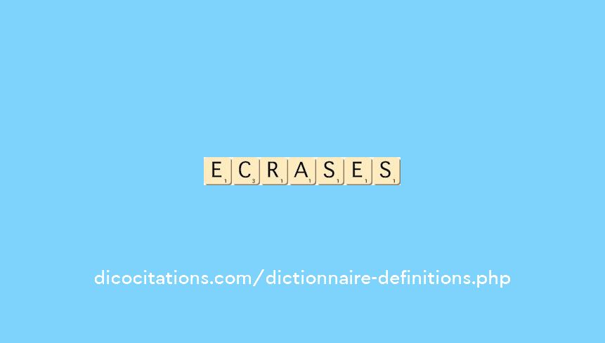 ecrases ecrases