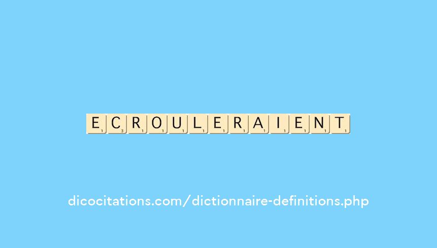 ecrouleraient
