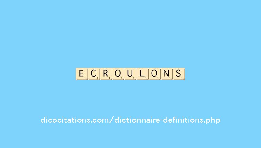 ecroulons