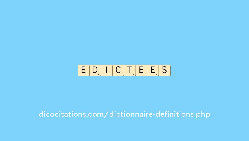 edictees edictees