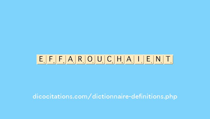 effarouchaient effarouchaient