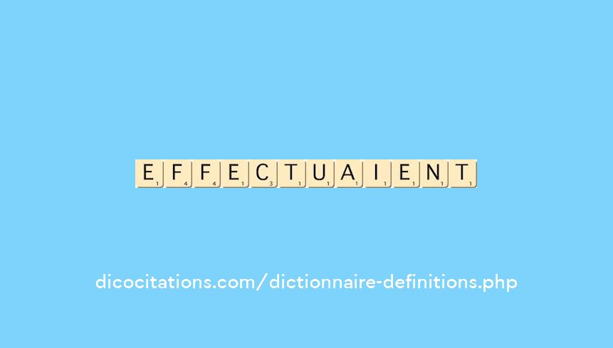 effectuaient effectuaient