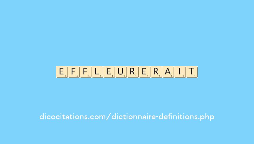 effleurerait effleurerait