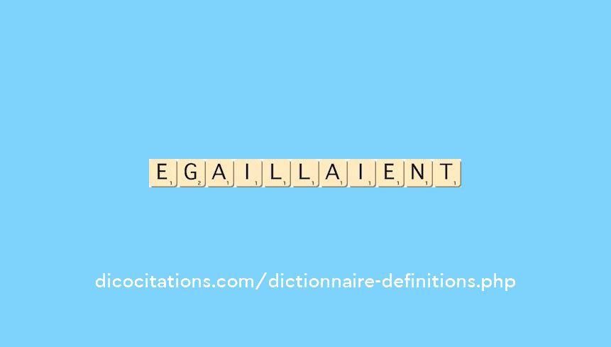 egaillaient egaillaient