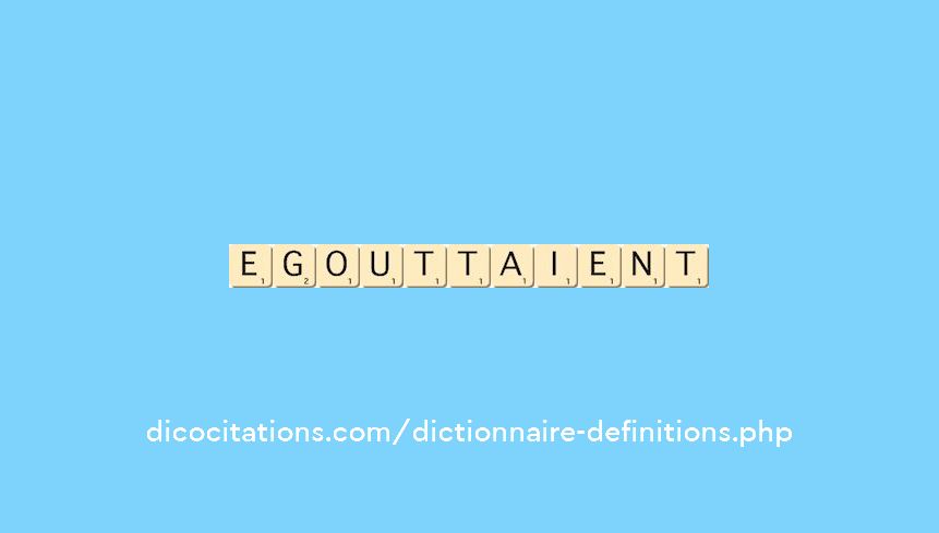 egouttaient egouttaient