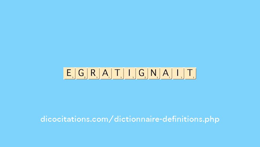 egratignait egratignait