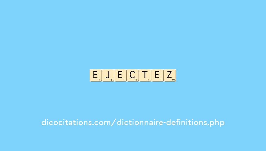 ejectez ejectez
