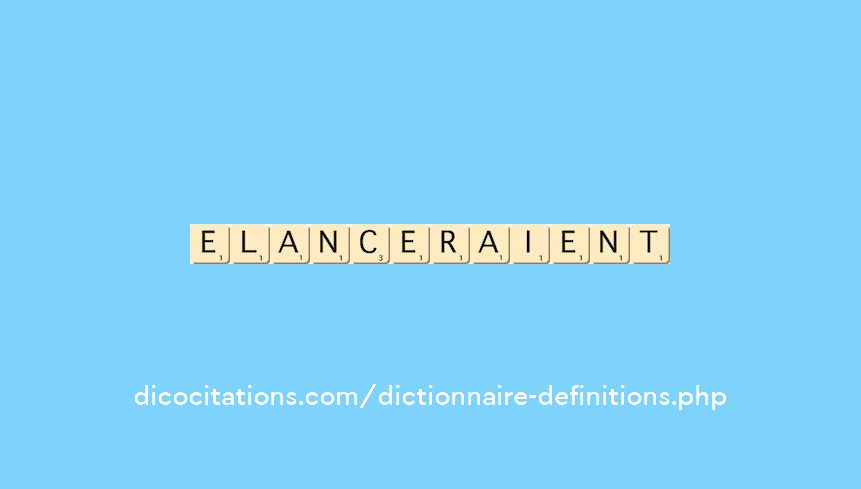 elanceraient elanceraient