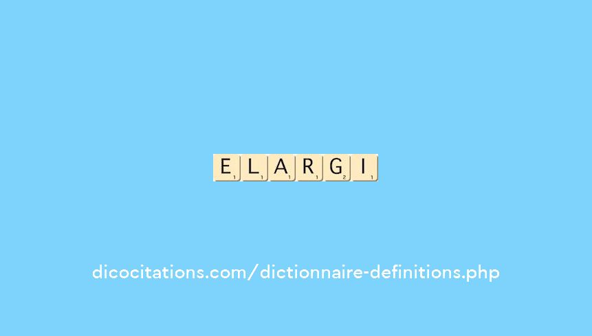 elargi elargi