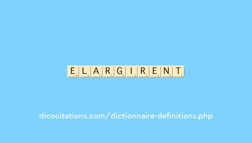 elargirent elargirent