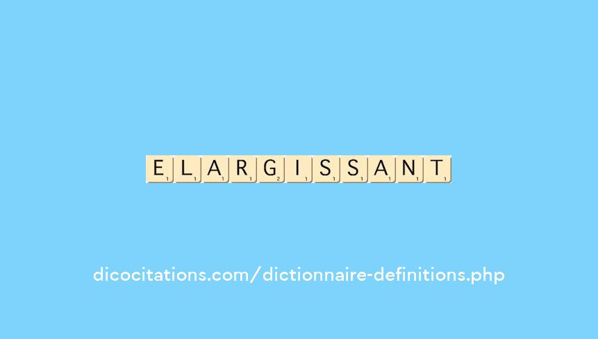 elargissant
