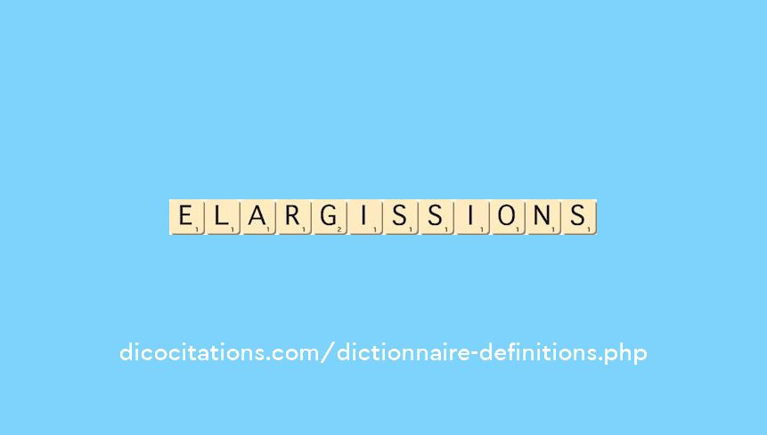 elargissions