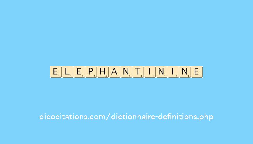 elephantin--ine