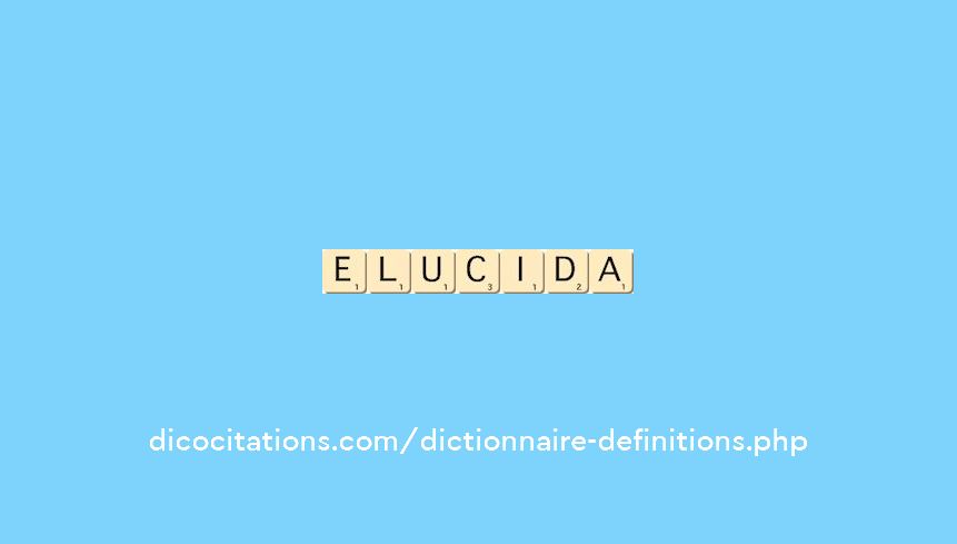 elucida elucida