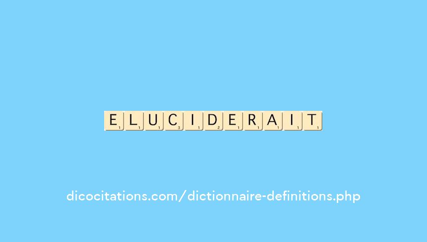 eluciderait eluciderait