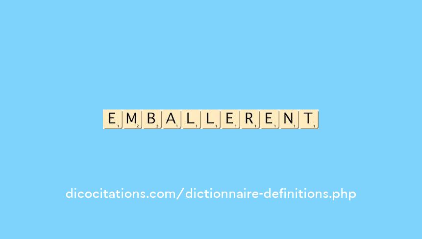 emballerent