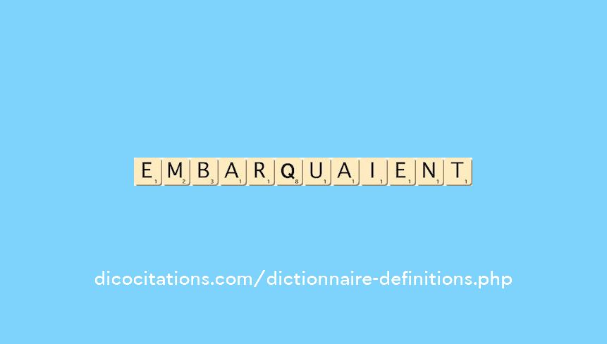 embarquaient embarquaient