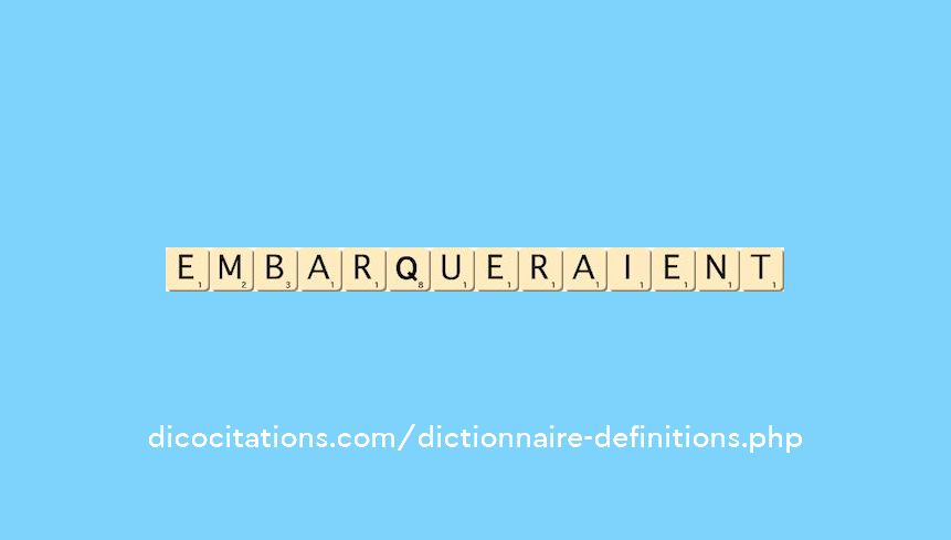 embarqueraient embarqueraient