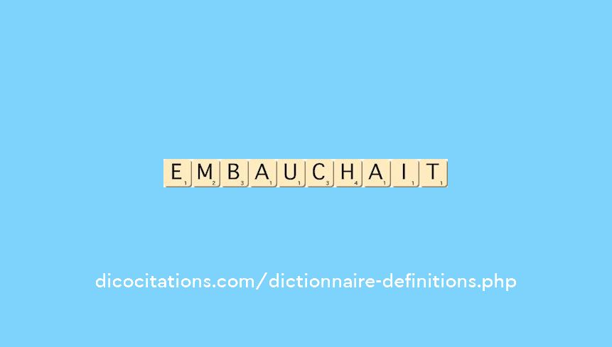 embauchait embauchait