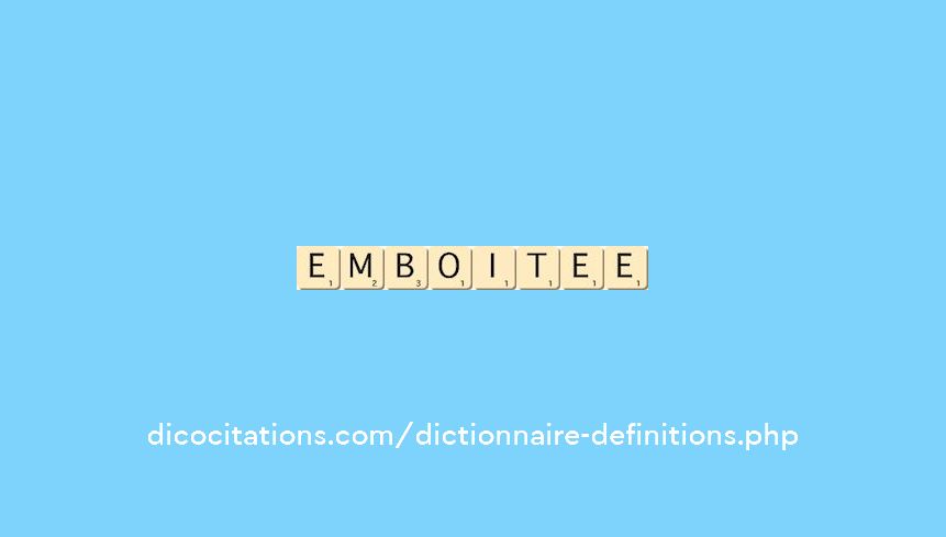 emboitee