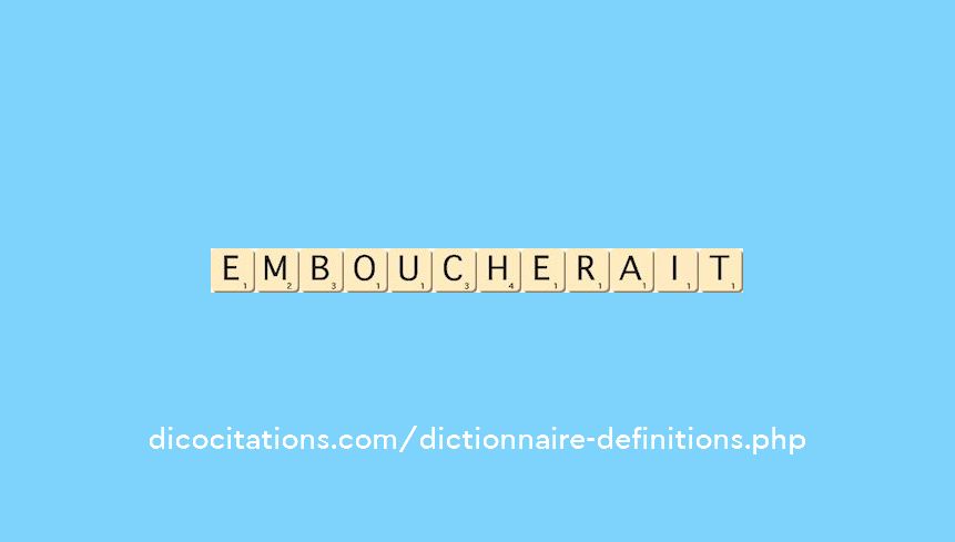 emboucherait emboucherait