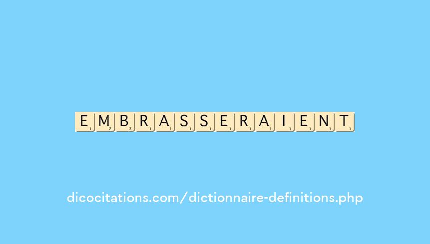 embrasseraient embrasseraient