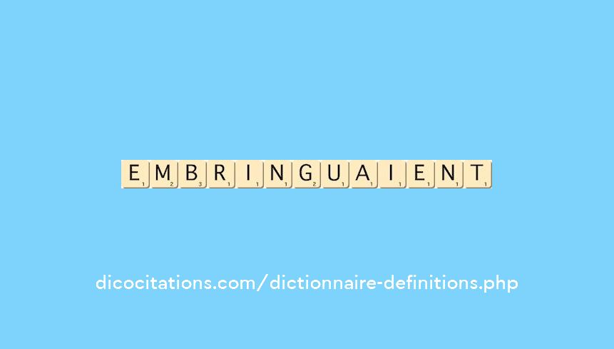 embringuaient embringuaient