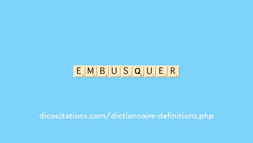 embusquer