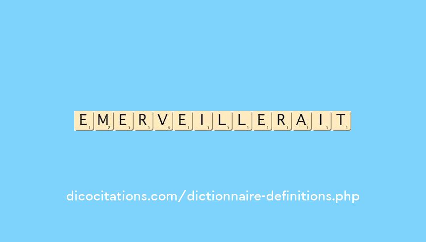 emerveillerait emerveillerait