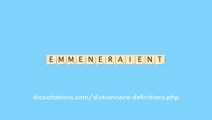 emmeneraient emmeneraient