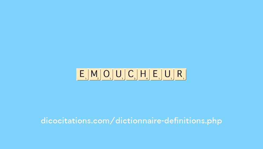 emoucheur