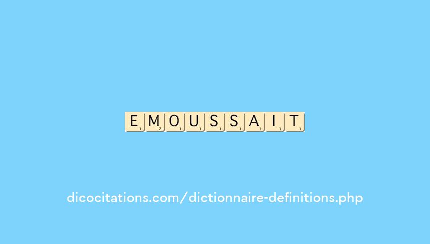 emoussait emoussait